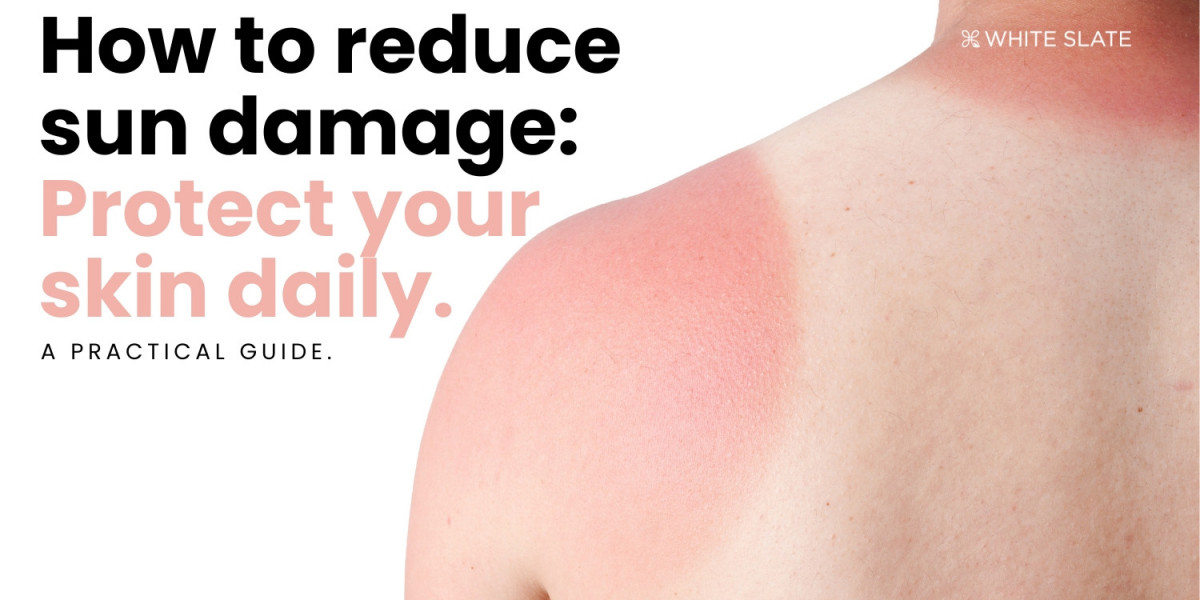 How to Reduce Sun Damage and Protect Your Skin Daily: A Practical Guide