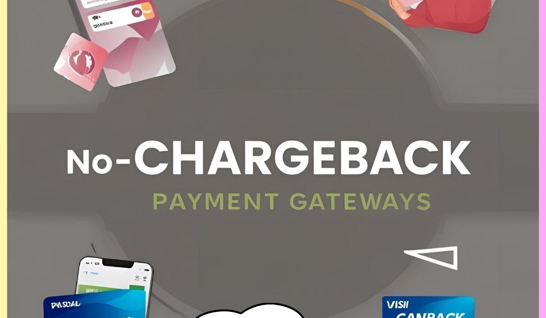 No-Chargeback Payment Gateways: What They Are & Why You Need One