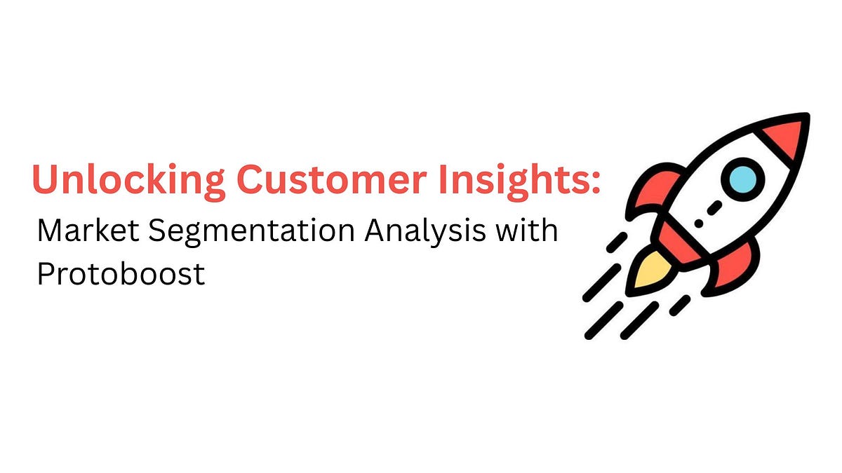 Market Segmentation Analysis with ProtoBoost: Unlocking Target Customers for Success