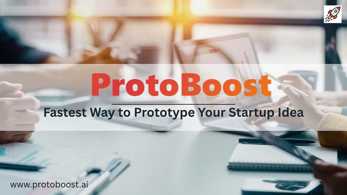 Why ProtoBoost Is the Fastest Way to Prototype Your Startup Idea | by PMII AI | May, 2025 | Medium