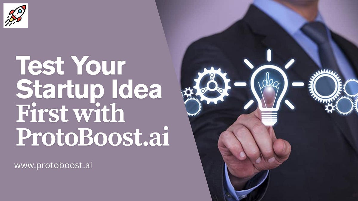 Build Smarter: Test Your Startup Idea First with ProtoBoost.ai | by Protoboost.ai | May, 2025 | Medium