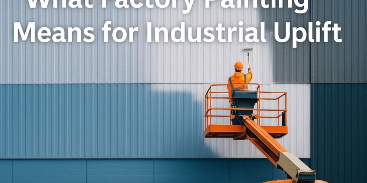 What Factory Painting Means for Industrial Uplift