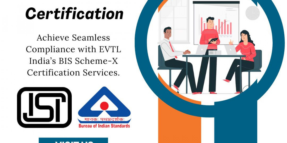 EVTL India offers a one-stop solution for BIS Scheme-X certification