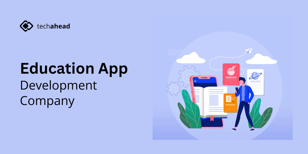 Why Choosing the Right Education App Development Company Matters