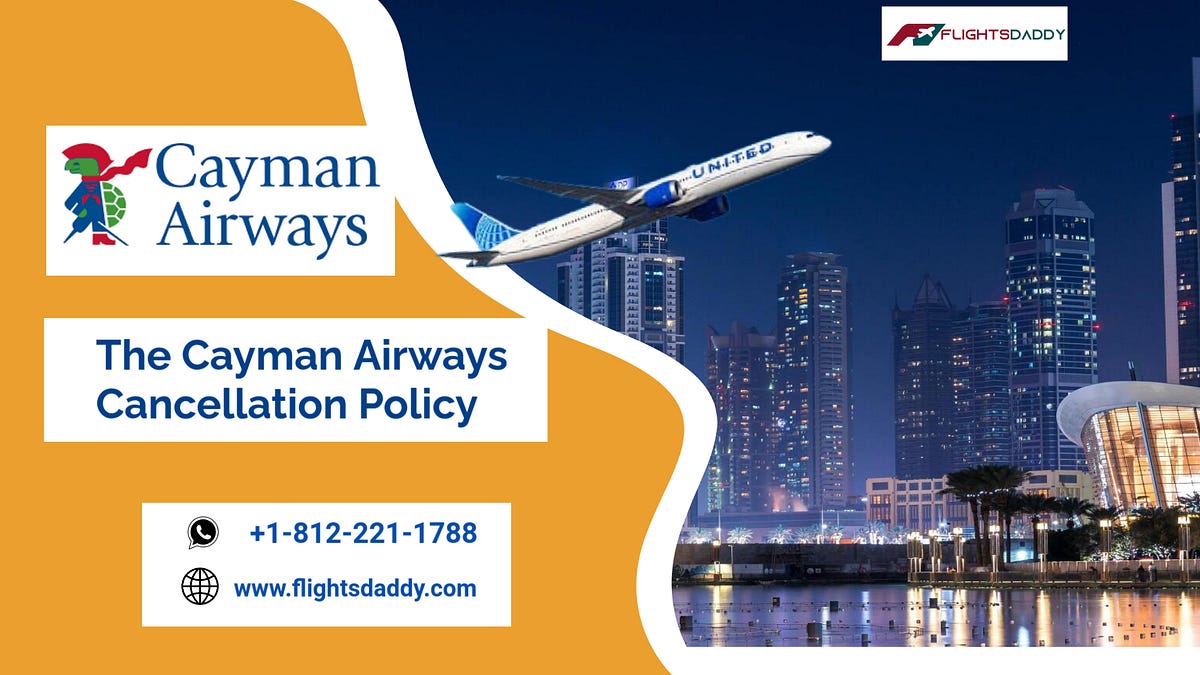 Your Complete Guide to the Cayman Airways Cancellation Policy (2025 Update) | by Alex Jones | May, 2025 | Medium