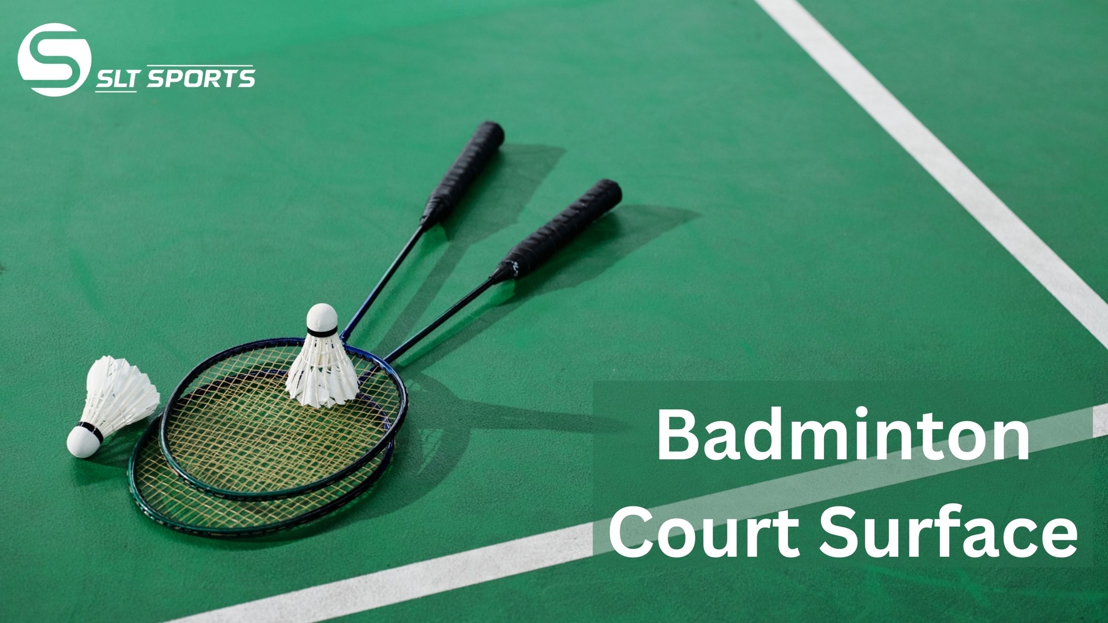 Badminton Court Surface - Complete Guide with SLT Sports