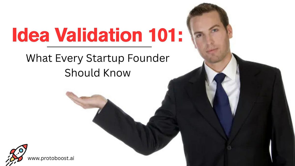 Idea Validation 101: What Every Startup Founder Should Know | by Protoboost.ai | May, 2025 | Medium