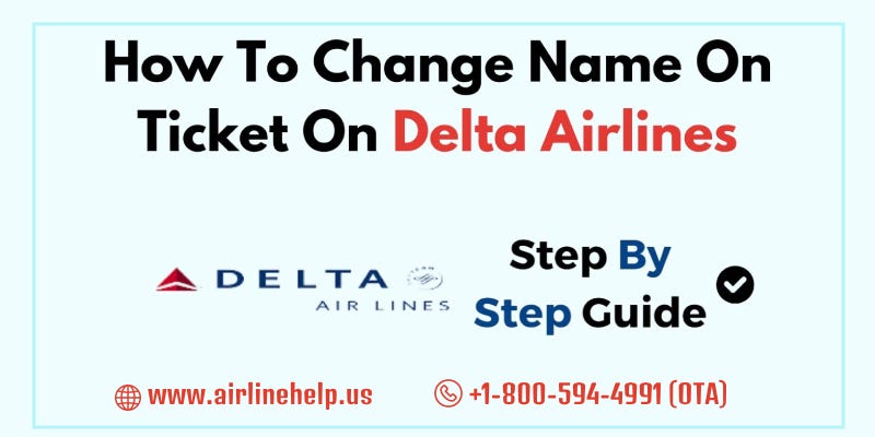 Delta Airlines Name Change Policy | How to Modify Your Booking